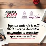 En 2024 suman más de 3 mil 800 nuevos docentes asignados a escuelas que los necesitan